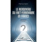 Le Renouveau Du Fret Ferroviaire En France - Maintenant Ou Jamais ?