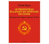 Le renouveau éclatant du spirituel en Chine - Claude Meyer - Bayard - broché - Essai