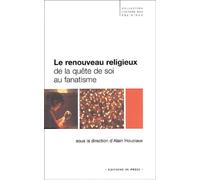Le Renouveau religieux, de la quête de soi au fanatisme