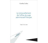 Le renouvellement de l'office du juge administratif français - Caroline Leclerc - L'harmattan - broché - Etude