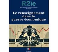 Le renseignement dans la guerre économique Christian Marcon (Auteur)