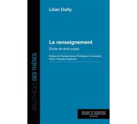 Le renseignement Étude de droit public - Lilian Dailly - Mare & Martin - broché - Etude