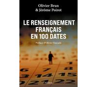 Le renseignement français en 100 dates - Jérôme Poirot - Perrin - broché - Essai