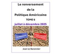 Le renversement de la Politique Américaine Tome # 6
