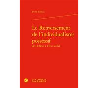 Le Renversement de l'individualisme possessif - Pierre Crétois - Classiques Garnier - relié - Essai
