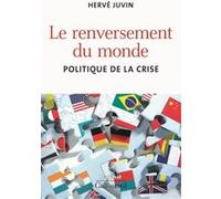 Le renversement du monde: Politique de la crise