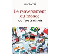 Le renversement du monde: Politique de la crise