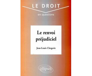 Le renvoi préjudiciel - Jean-Louis Clergerie - Ellipses - broché - Livre