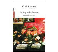 Le Repas des Fauves - Vahé Katcha - L'avant-Scene Theatre - broché - Théâtre