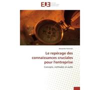 Le repérage des connaissances cruciales pour l'entreprise Concepts, méthodes et outils - Alexandre Pachulski - Universitaires Europeennes - broché - Etude