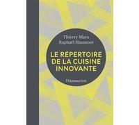Thierry Marx & Raphaël Haumont – Le Répertoire de la cuisine innovante – Broché – Flammarion