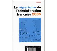 Le répertoire de l'administration française Edition 2005 - Collectif - Documentation Francaise - broché - Etude