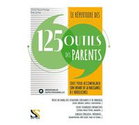 Le répertoire des 115 outils des parents Tout pour accompagner son enfant de la naissance à l'adolescence - Corinne Chauvet - Setes - broché - Guide
