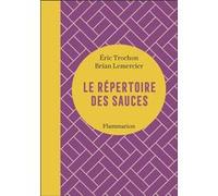 Le répertoire des sauces Brian Lemercier (Auteur), Eric Trochon (Auteur)