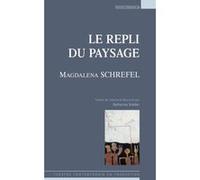 Le repli du paysage Magdalena Schrefel (Auteur)