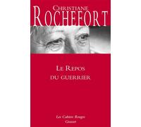 Le Repos du guerrier Cahiers rouges - Nouveauté dans la collection - Christiane Rochefort - Grasset - broché - Roman