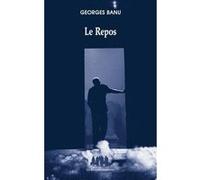 Le repos Georges Banu (Auteur)