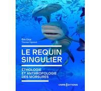 Le requin singulier - Écologie et anthropologie de morsures - Eric Clua - Cnrs Eds - broché - Essai