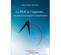 Le RER (Rite Ecossais Rectifié) et l'apprenti… de midi moins le quart à minuit et demi - Jean-Claude Montmey - Cepadues - broché - Essai