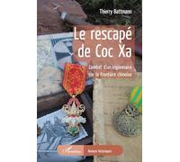 Le rescapé de Coc Xa – Combat d'un légionnaire sur la frontière chinoise – L'Harmattan