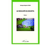 Le rescapé du Bouéta Roman - Rodrigue Magloire Eyema - L'harmattan - broché - Roman