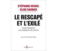 Le Rescapé et l Exilé Israël-Palestine, une exigence de justice - Stéphane Hessel - Don quichotte - broché - Essai