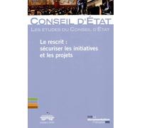 Le rescrit : Sécuriser les initiatives et les projets - Conseil d'État - Documentation Francaise - broché - Etude
