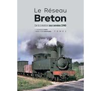 Le Réseau Breton: Tome 1, De la création aux années 40