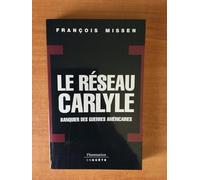 Le Réseau Carlyle: BANQUIER DES GUERRES AMERICAINES
