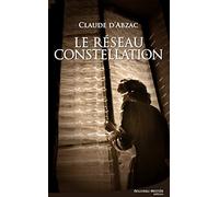 Le réseau Constellation: Une enquête du colonel Lanvaux