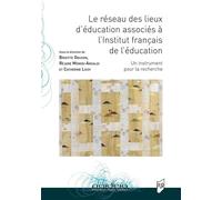 Le réseau des lieux d'éducation associés à l'Institut français de l'éducation Réjane Monod-Ansaldi (Auteur), Catherine Loisy (Auteur), Brigitte Gruson (Auteur)