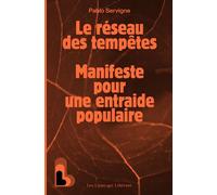 Le réseau des tempêtes Manifeste pour une entraide populaire généralisée - Pablo Servigne - Les Liens Qui Liberent - broché - Essai