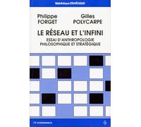 Le réseau et l'infini. Essai d'anthropologie philosophique et stratégique