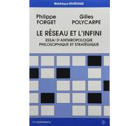 Le réseau et l'infini. Essai d'anthropologie philosophique et stratégique