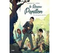 Le Réseau Papillon - Tome 6 Une guerre sans fin Franck Dumanche (Auteur), Nicolas Otero (Dessinateur)