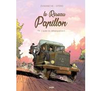 Franck Dumanche & Michel-Yves Schmitt – Le Réseau Papillon Tome 9 : L'aube du débarquement – Cartonné