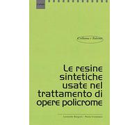 Le resine sintetiche usate nel trattamento di opere policrome