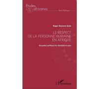 Le Respect De La Personne Humaine En Afrique - Réception Politique De Gaudium Et Spes