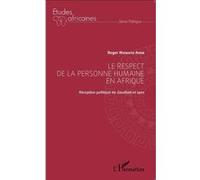 Le Respect de la personne humaine en Afrique – Réception politique de Gaudium et Spes – L'Harmattan
