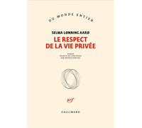 Le respect de la vie privée - Selma Lønning Aarø - Gallimard - broché - Roman