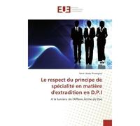 Le respect du principe de spécialité en matière d'extradition en D.P.I A la lumière de l'Affaire Arche de Zoé - René Libaku Rusangiza - Universitaires Europeennes - broché - Livre