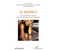 Le respect: Du respectable au respecté, à l'ère des interdits et de la transgression