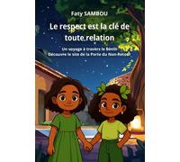 Le respect est la clé de toute relation Un voyage à travers le Bénin, découvre le site de la Porte du Non-Retour - Faty Sambou - Le Buntu Village - broché - Contes et légendes jeunesse