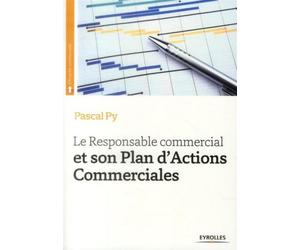 Le Responsable Commercial et son Plan d'Actions Commerciales - Pascal Py - Organisation Eds D' - broché - Etude