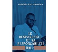 Le responsable et sa responsabilité - Tome 2