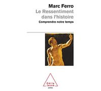 Le Ressentiment dans l'histoire: Comprendre notre temps