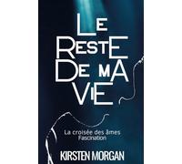 Le reste de ma vie: La croisée des âmes : Fascination