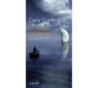 Carla Guelfenbein – Le reste est silence – Roman – Broché