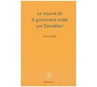 Le Résumé De La Grammaire Arabe Par Zamasari - Texte, Traduction Et Commentaires