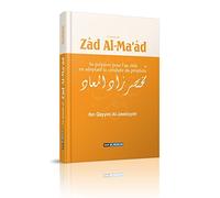 Le résumé de Zad Al-Ma'ad - Se préparer pour l'au-delà en adoptant la conduite du prophète